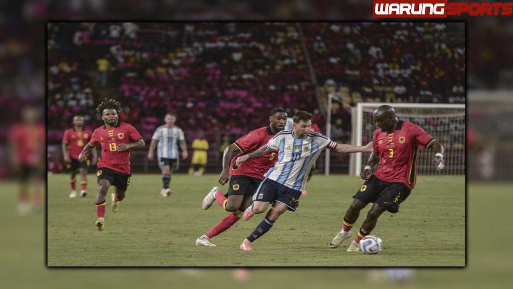 Angola Vs Argentina Laga Uji Coba Termahal dalam Sejarah Sepak Bola