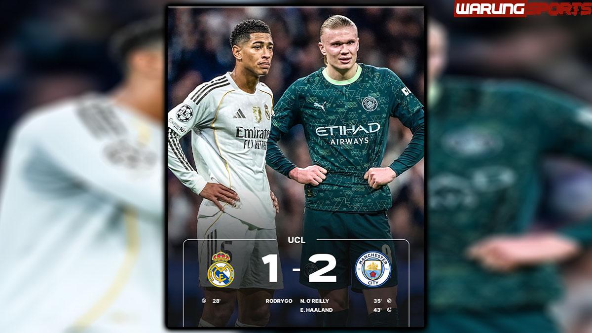 Real Madrid Kalah di Kandang Manchester City Menang Lewat Kebangkitan